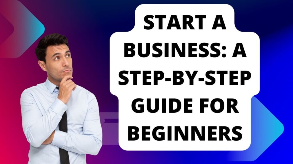 Start A Business: A Step-by-Step Guide For Beginners - Tricky Finance