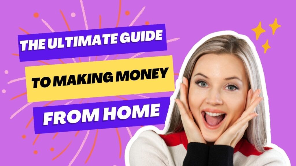 The Ultimate Guide to Making Money from Home Tricky Finance