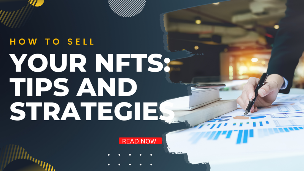 How To Sell NFTs: Tips And Strategies - Tricky Finance