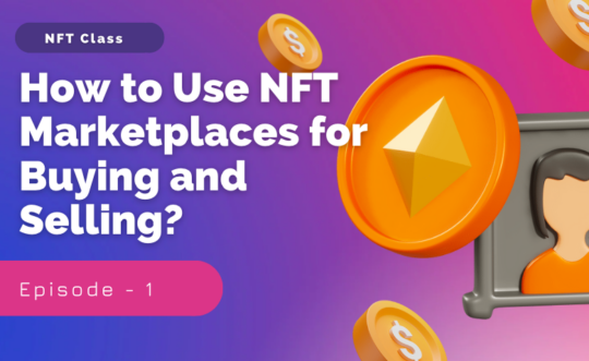 How To Use NFT Marketplaces For Buying And Selling? - Tricky Finance