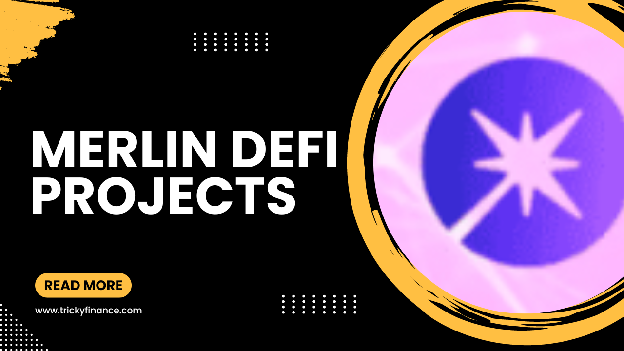 Exploring Merlin DeFi: Top DeFi Projects for 2024