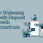 The Widening Credit-Deposit Growth Conundrum: A Comprehensive Analysis