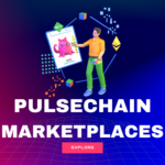 Exploring the Top PulseChain NFT Marketplaces Reshaping the NFT Landscape