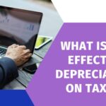 What is the effect of depreciation on Taxes?