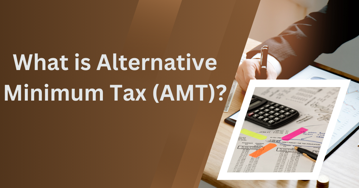 What is Alternative Minimum Tax (AMT)?