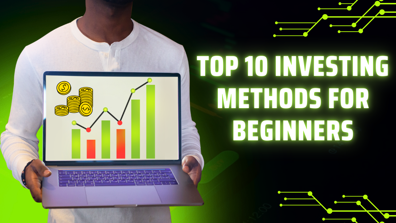 Top 10 Investing methods for beginners