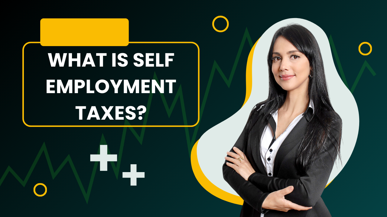 What are Self employment Taxes?