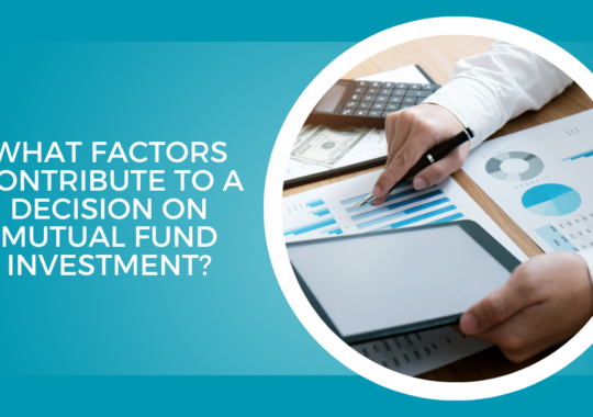 What factors contribute to a decision on mutual fund investment?