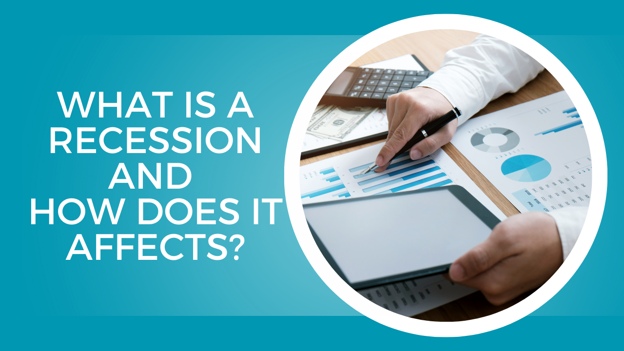 What is a Recession and How does it affects?