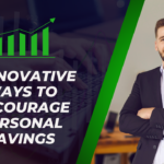 7 Innovative ways to Encourage Personal Savings